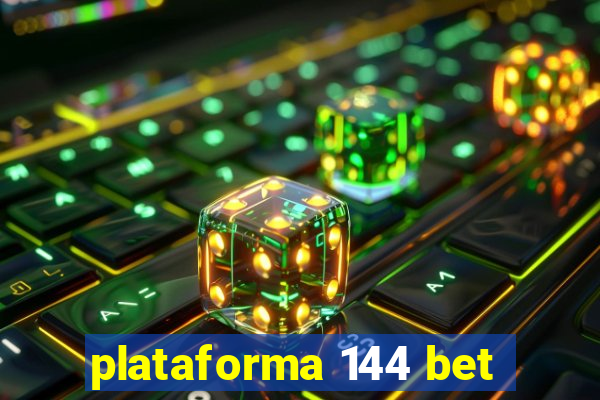 plataforma 144 bet